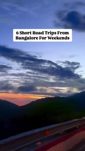 Weekend Getaways from Bangalore: Top Short Road Trips