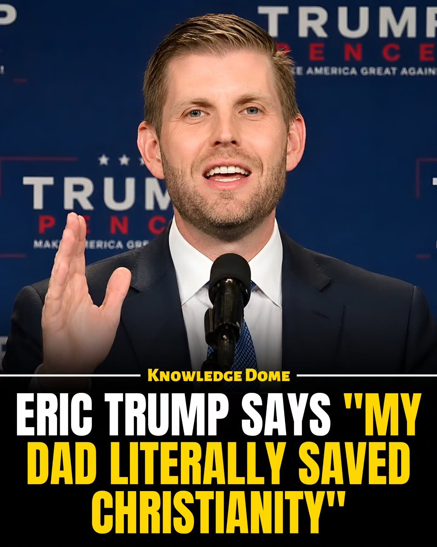 Eric Trump Defends Dad's Role in Religion: "Saved Christianity