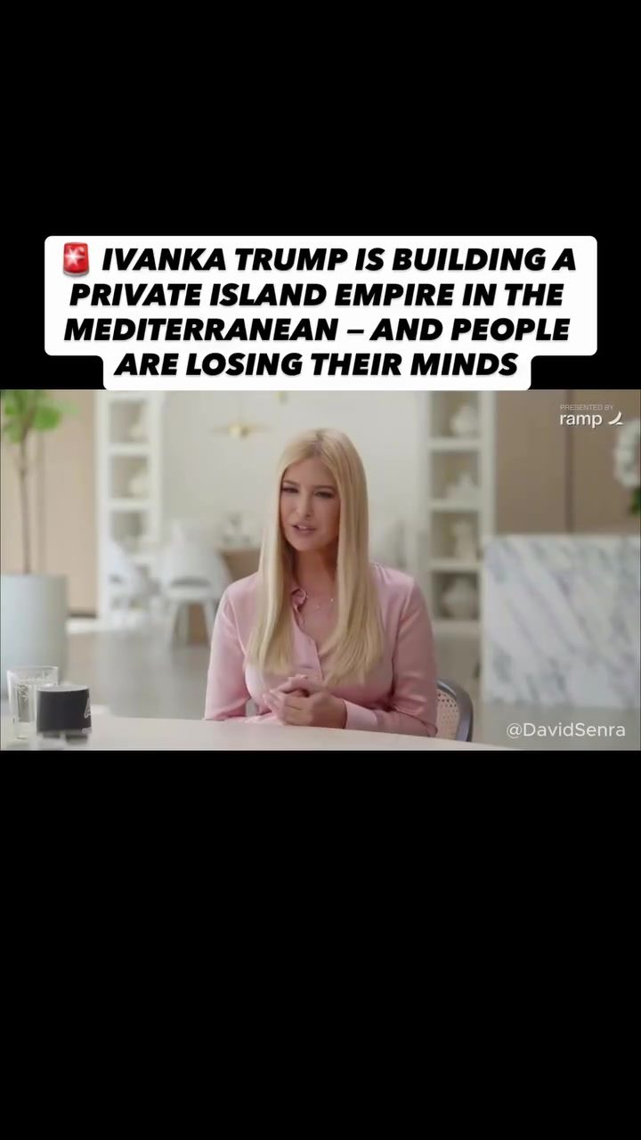 Ivanka Trump's Mediterranean Private Island Venture Sparks Controversy