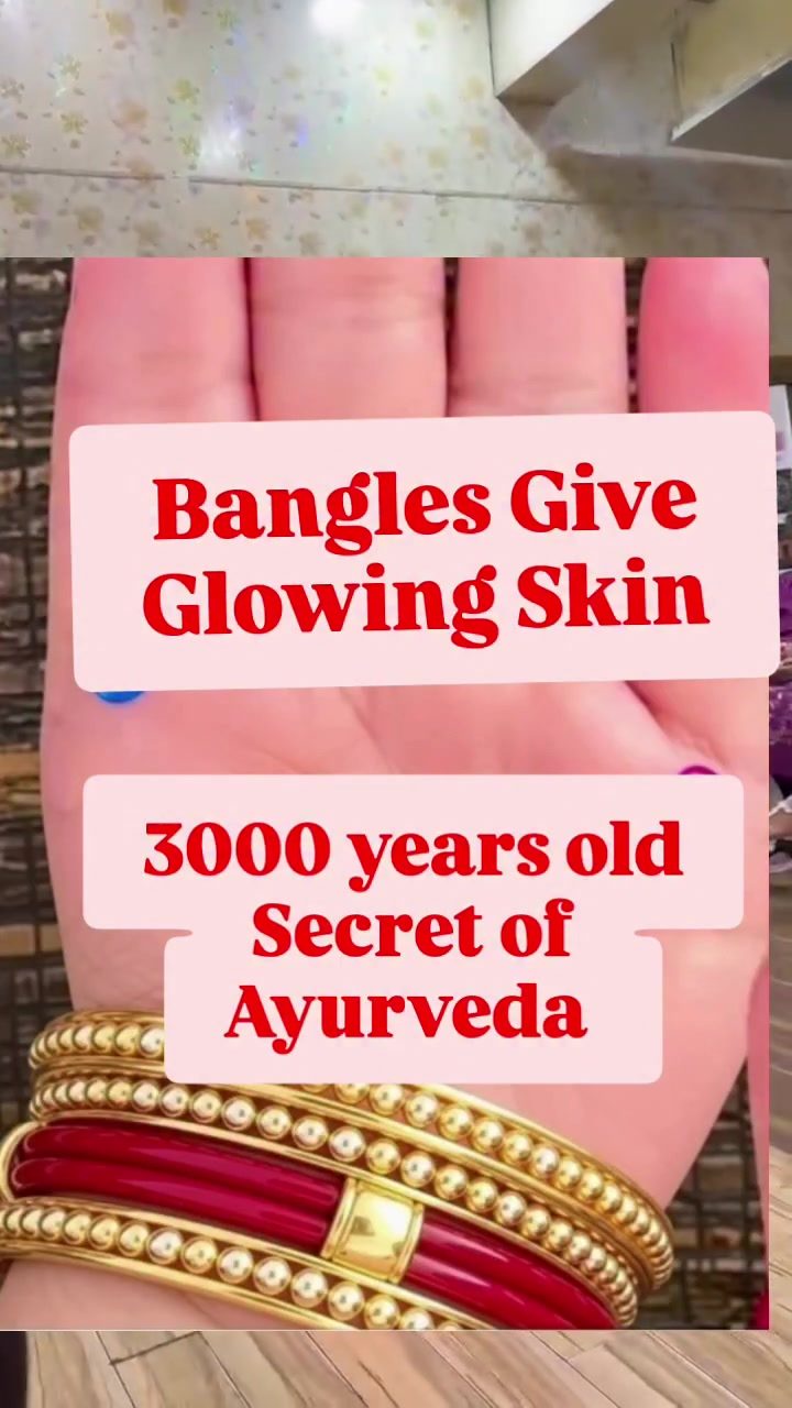 Rediscovering Bangles: Ancient Ayurvedic Secret for Glowing Skin