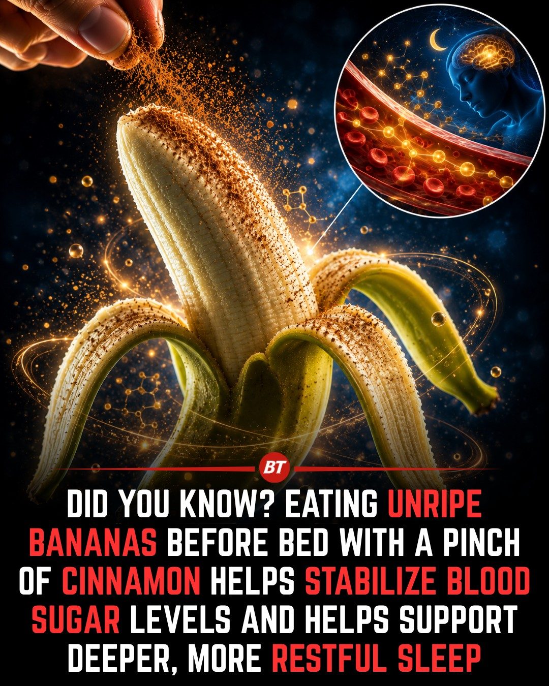 Unripe Bananas with Cinnamon: Sleep Better with Steady Blood Sugar