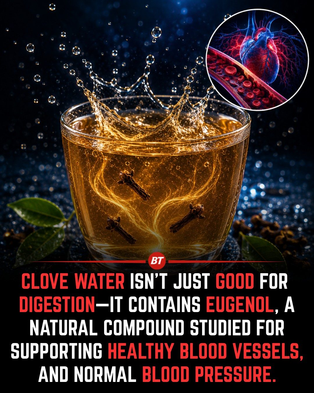 Clove Water: Eugenol Benefits for Blood Vessels & Pressure