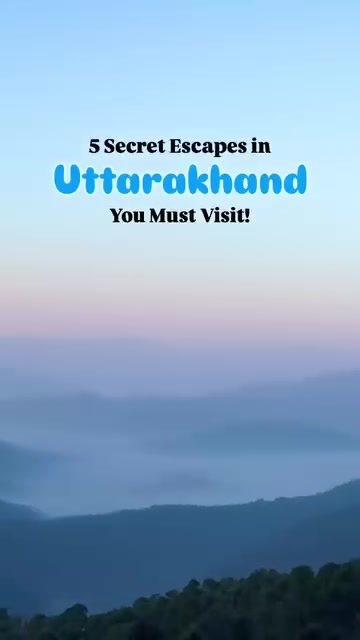 Explore Uttarakhand's Hidden Gems: Top 5 Secret Escapes