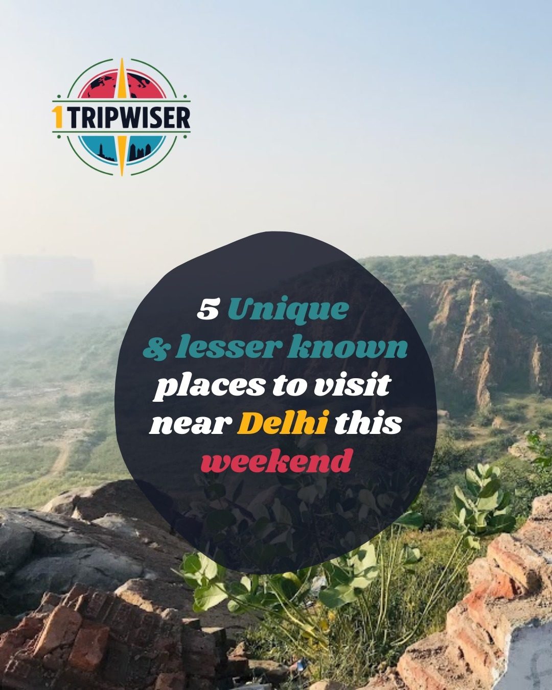 Explore 5 Unique Spots Near Delhi for Weekend Escapes