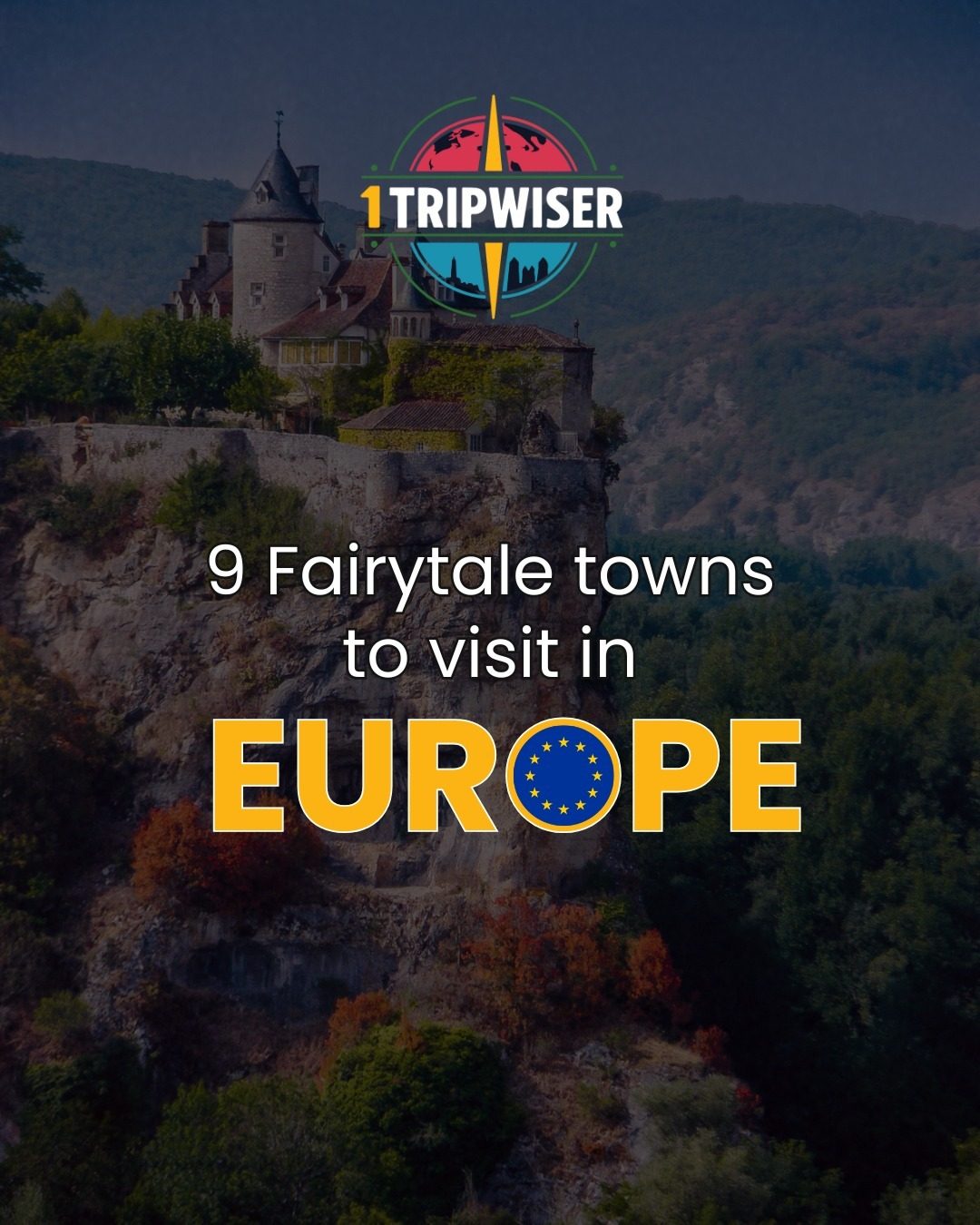 Enchanting European Towns: 9 Fairy Tale Escapes