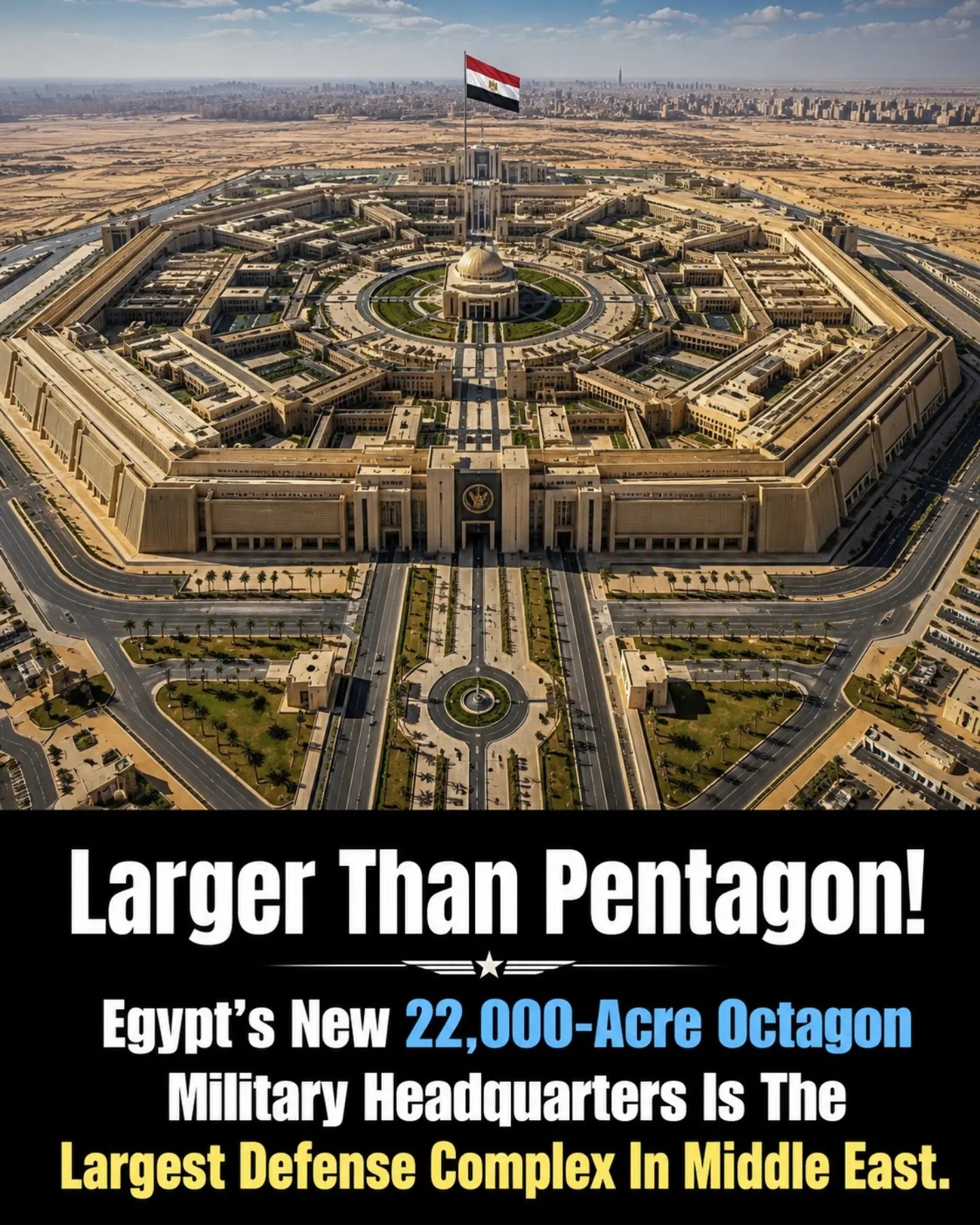 Discover Egypt's New 22,000-Acre Octagonal Military Headquarters