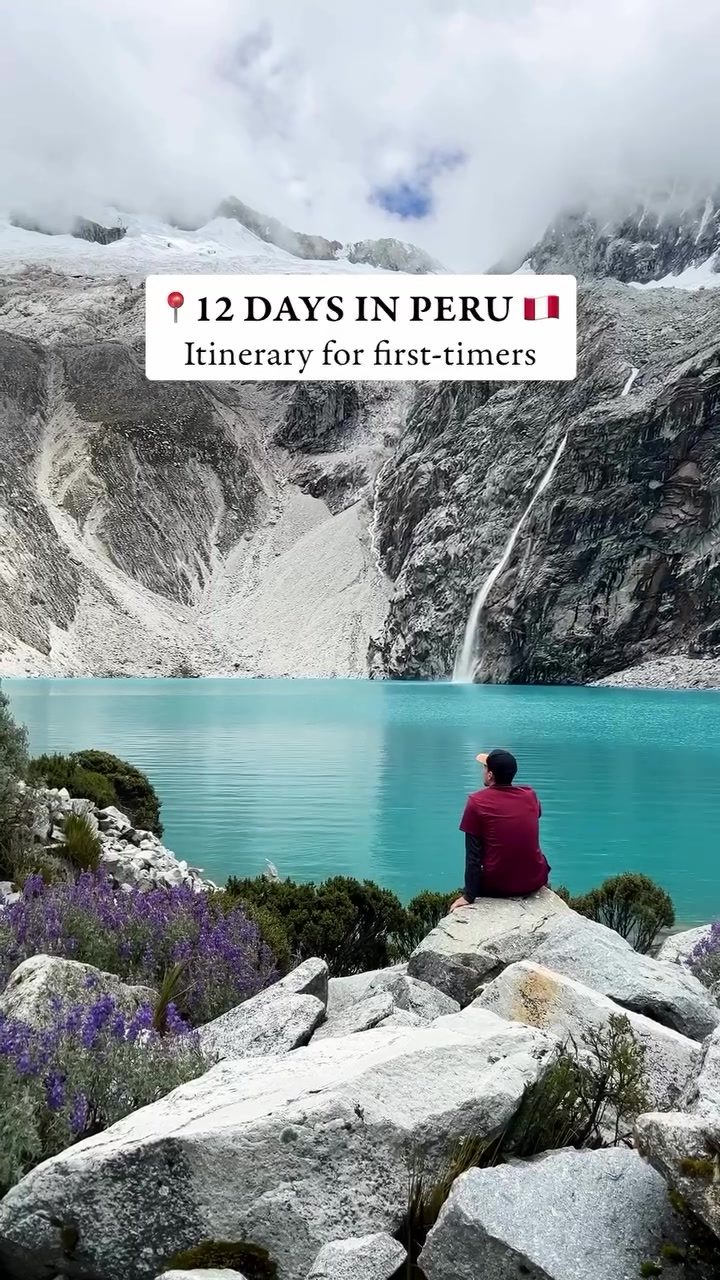 Exploring Peru: 12-Day Itinerary for First-Time Travelers