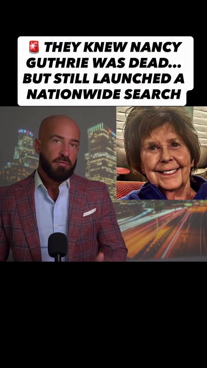 Nancy Guthrie Mystery: Why Was a Nationwide Search Launched If Authorities Knew She Was Dead?