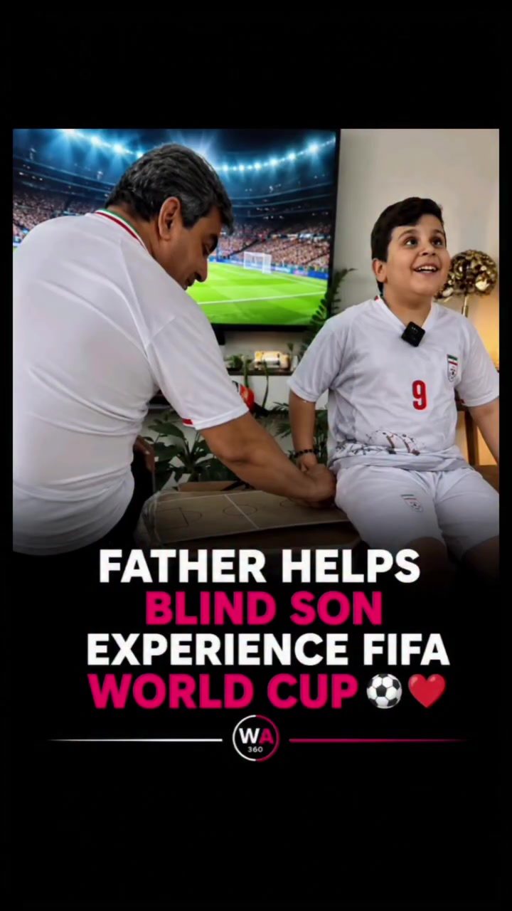Father's Love: Helping Blind Son Experience FIFA World Cup