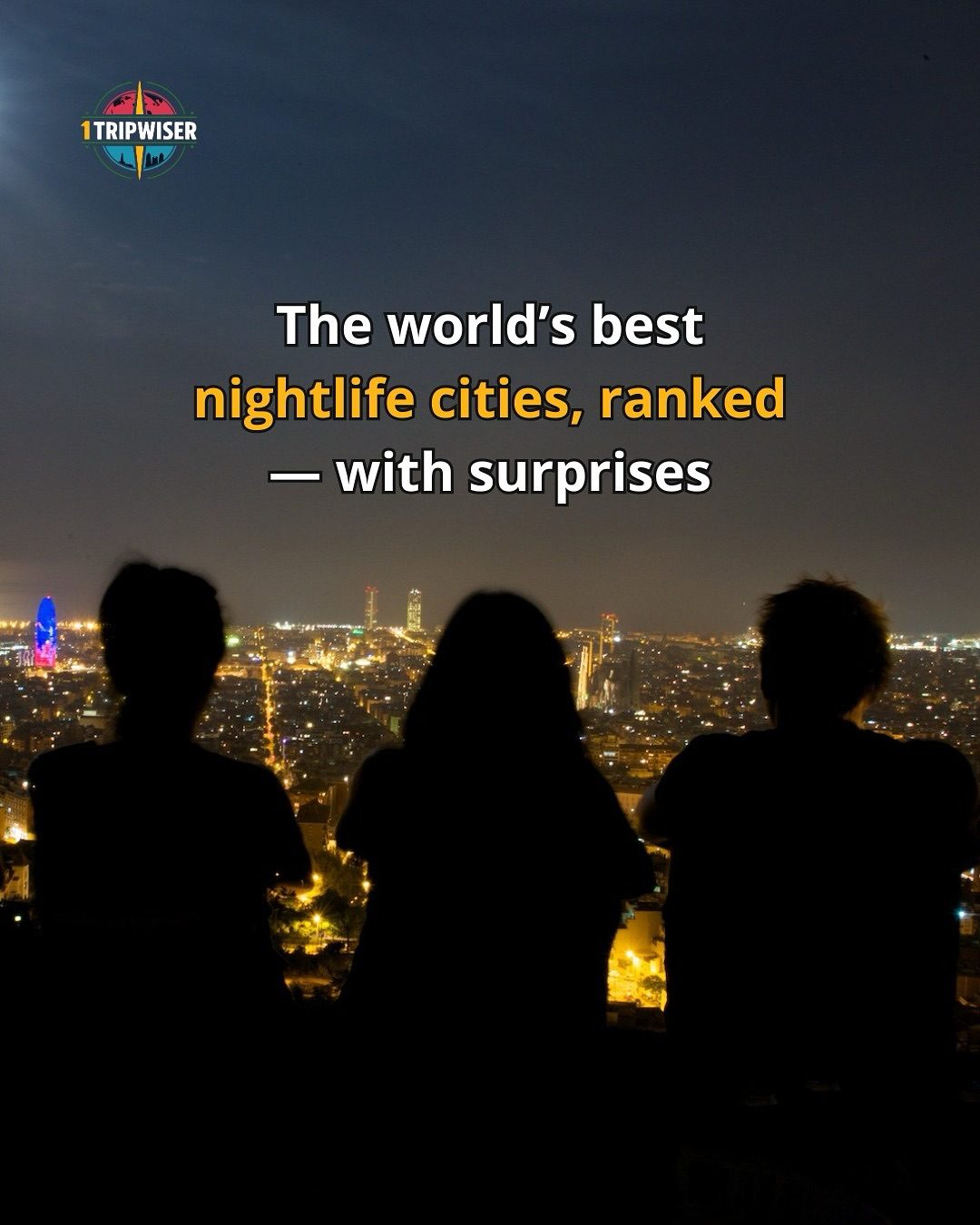 Top 10 Nightlife Cities Ranked by 1TRIPWISER