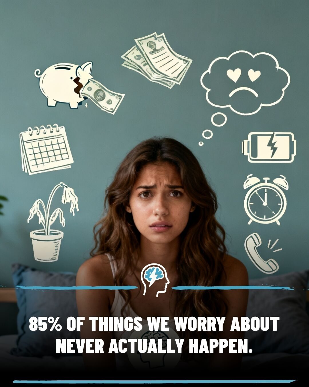 Overcoming Anxiety: 85% of Your Worries Never Happen