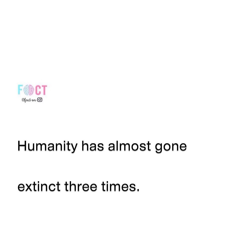 Three Times Humanity Nearly Went Extinct