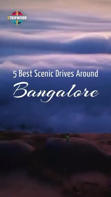Top Scenic Drives to Take Around Bangalore