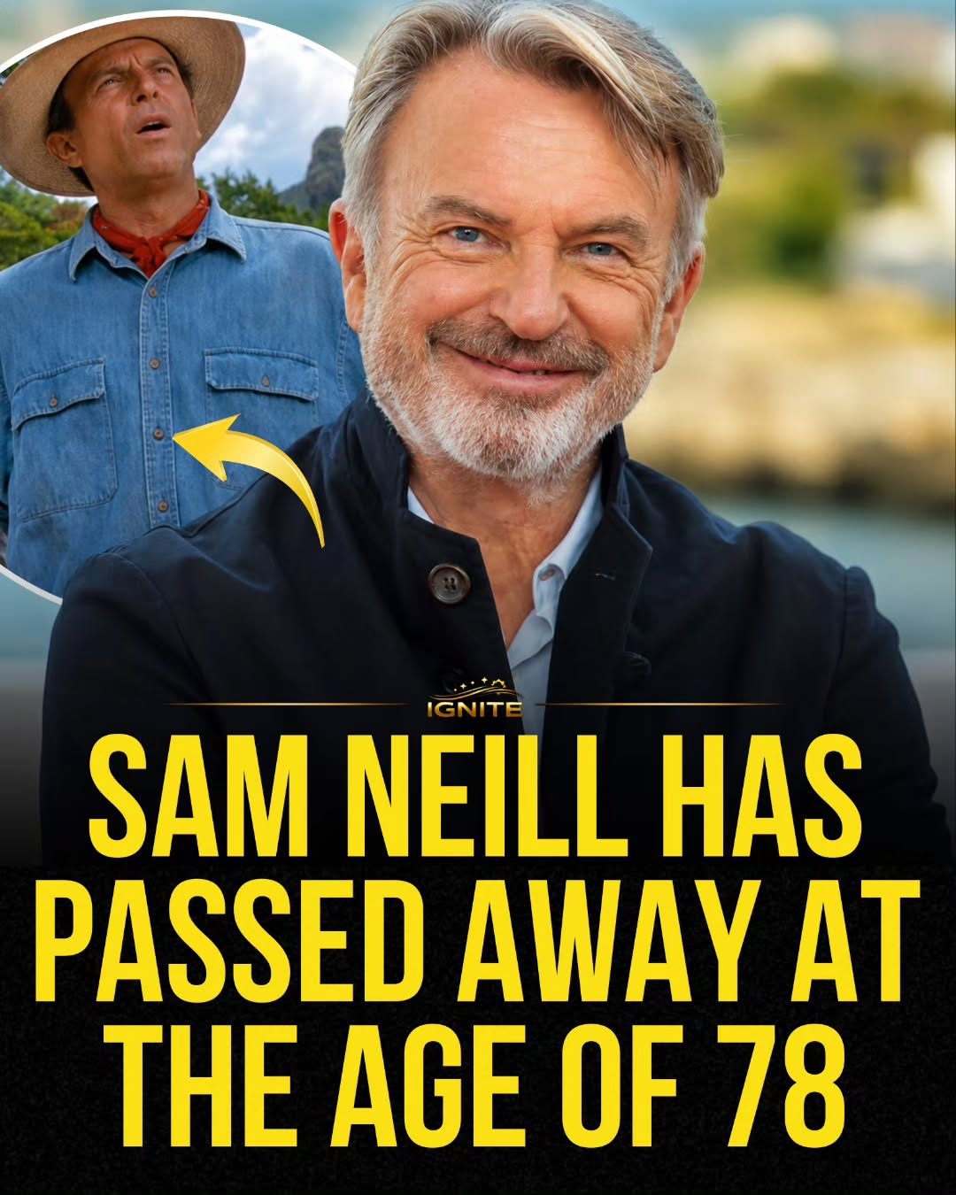 Sam Neill's Legacy: Remembering His Jurassic Park Role